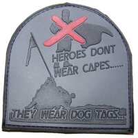 3D Rubber Patch "HEROES DONT WEAR CAPES" Flagge...